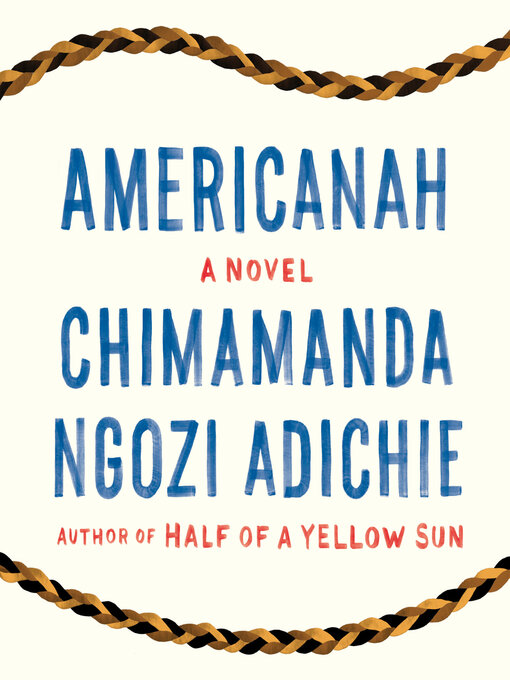 Title details for Americanah by Chimamanda Ngozi Adichie - Wait list